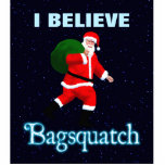 Santa Claus - Bagsquatch Fotobeeldje Magneet<br><div class="desc">Geloof je in de kerstman? Een afbeelding van de kerstman, naar het voorbeeld van de stakende Sasquatch van de film Patterson-Gimlin. De tekst "Bagsquatch" staat ook samen met de aanpasbare tekst "I GELEVE". Bagsquatch, ook bekend als Bigbag, is een ongrijpbare figuur die over het algemeen slechts op één nacht in...</div>