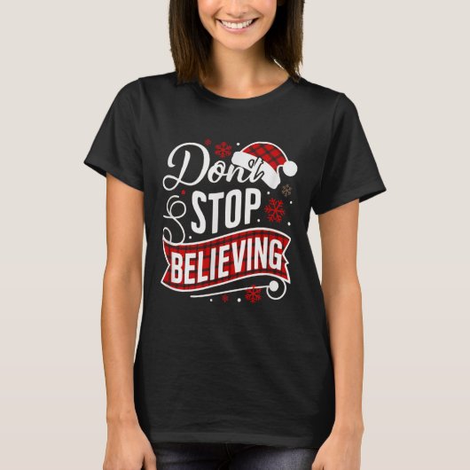 Santa Claus Don't Stop Believing Christmas Letter T-shirt (Voorkant)