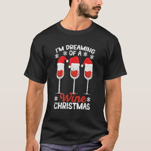 Santa Claus Drinking  I'm Dreaming Of A Wine Chris T-shirt (Voorkant)