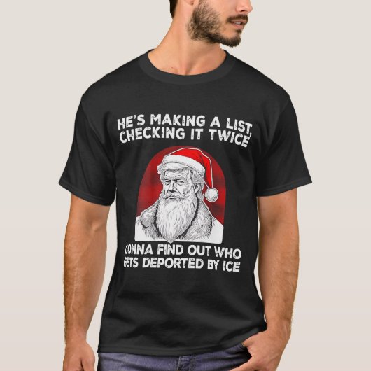 Santa Claus He's Making A List Checking It Twice ( T-shirt (Voorkant)