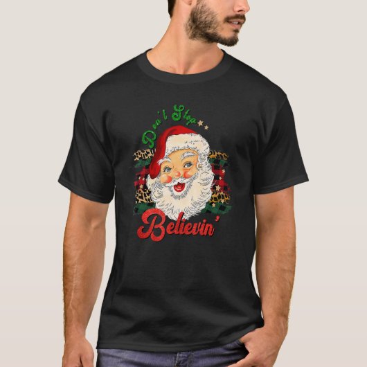 Santa Claus houdt niet op te geloven dat hij grapp T-shirt (Voorkant)