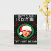 Santa Claus Is Coming That's What She Said  Kaart (Gele Bloem)