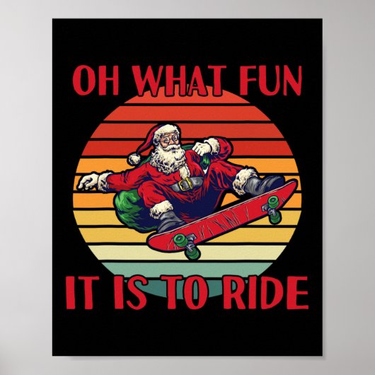 Santa Claus Skateboarding Christmas Oh What Fun Is Poster (Voorkant)