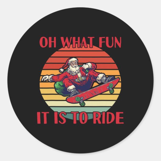 Santa Claus Skateboarding Christmas Oh What Fun Is Ronde Sticker (Voorkant)