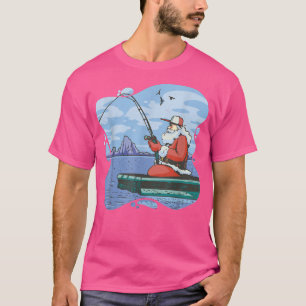 Santa Claus Vist Calm Fun Joy Fisherman Fish Ch T-shirt