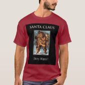 SANTA CLAUS... vuile hippy?!!!? wat? T-shirt (Voorkant)