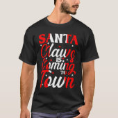 Santa Claws komt naar de stad - Kerstcitaten T-shirt (Voorkant)