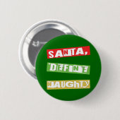 SANTA, DEFINE NAUGHTY RONDE BUTTON 5,7 CM (Voorkant /achterkant)
