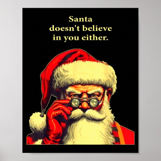 Santa Doesn't Believe In You Either Funny Christma Poster (Voorkant)