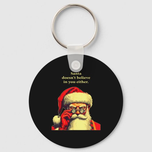 Santa Doesn't Believe In You Either Funny Christma Sleutelhanger (Voorkant)