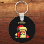 Santa Doesn't Believe In You Either Funny Christma Sleutelhanger (Voorkant)