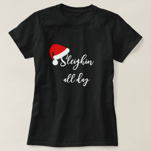 Santa Hat Sleighin hele dag Vakantie T-Shirt (Design voorkant)