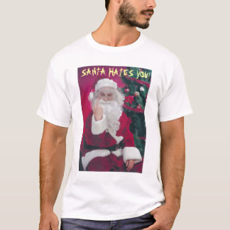 SANTA HATES U T SHIRT