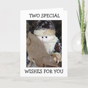 SANTA HEEFT 2 SPECIALE WENSEN VOOR U FEESTDAGEN KAART