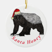 Santa Honey Badger Funny Quote Keramisch Ornament (Voorkant)