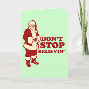 Santa, hou niet op met Believin. Feestdagen Kaart