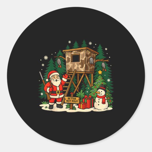 Santa Hunting Cabin Funny Christmas Better Not Ut  Ronde Sticker (Voorkant)