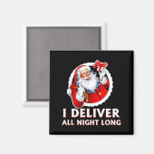 Santa I Deliver All Night Long Funny Christmas Gif Magneet (Voorkant / Achterkant)