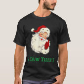 Santa I Saw That Funny Christmas Santa's Watching  T-shirt (Voorkant)