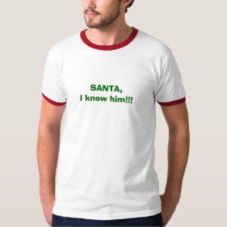 SANTA, ik ken hem!!! T-shirt