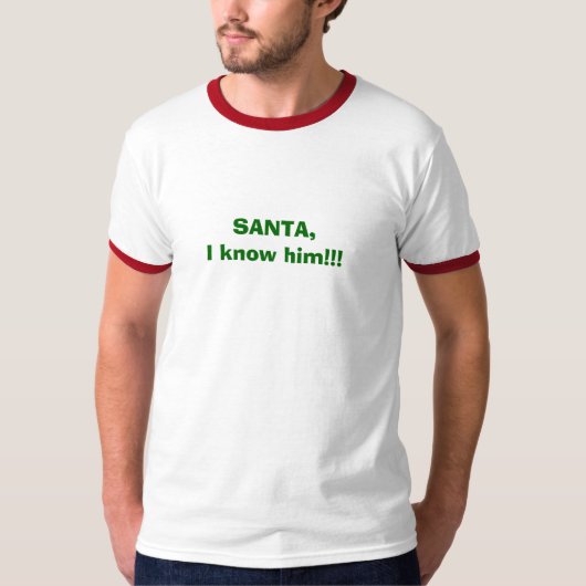 SANTA, ik ken hem!!! T-shirt (Voorkant)