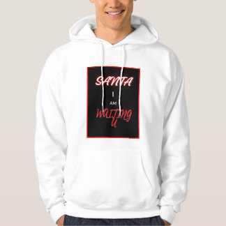 Santa, ik wacht op je. hoodie