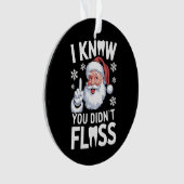 Santa Ik weet dat je tandheelkundige Kerstmis niet Ornament (voorkant)
