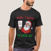 Santa, ik zweer dat ik een leuk Shirt ben (Voorkant)