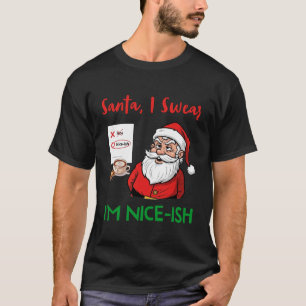 Santa, ik zweer dat ik een leuk Shirt ben