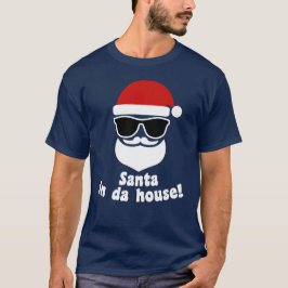 Santa in Da House T-shirt
