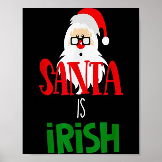 Santa Is Irish Christmas Shirt Funny Holiday Irela Poster (Voorkant)