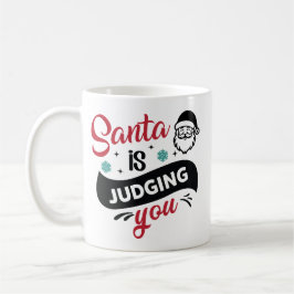 Santa Is Judging You Funny Quote Koffiemok
