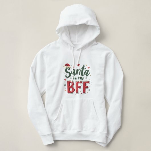 Santa Is My BFF Funny Christmas Hoodie (Design voorkant)