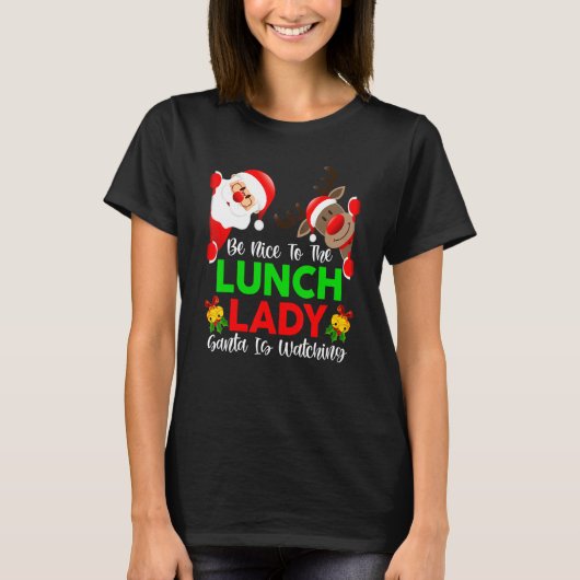 Santa Is Watching Be Nice To  Lunch Lady Xmas Paja T-shirt (Voorkant)