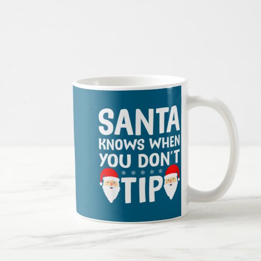Santa Knows When You Don't Tip Server Squad Santa Koffiemok (Rechts)