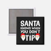 Santa Knows When You Don't Tip Server Squad Santa  Magneet (Voorkant / Achterkant)