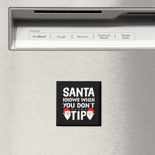 Santa Knows When You Don't Tip Server Squad Santa  Magneet (Insitu (Vaatwasser))