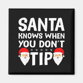 Santa Knows When You Don't Tip Server Squad Santa  Magneet (Voorkant)