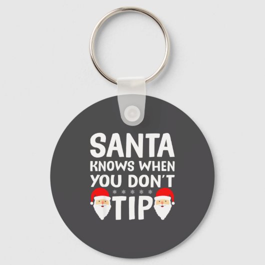 Santa Knows When You Don't Tip Server Squad Santa Sleutelhanger (Voorkant)