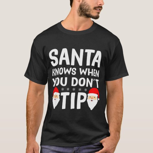 Santa Knows When You Don't Tip Server Squad Santa  T-shirt (Voorkant)