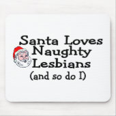 Santa Love Naughty Lesbians en zo ook ik Muismat (Voorkant)