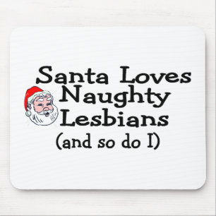 Santa Love Naughty Lesbians en zo ook ik Muismat