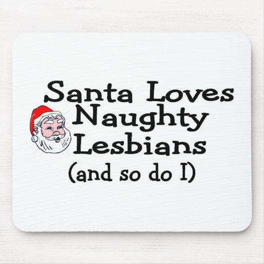 Santa Love Naughty Lesbians en zo ook ik Muismat (Voorkant)