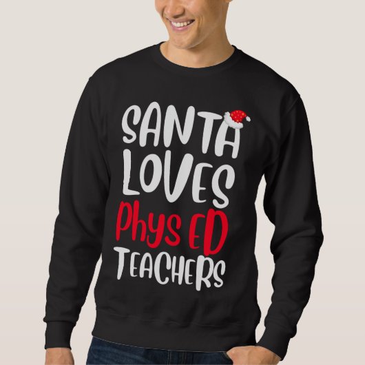 Santa Loves Phys ED Teachers Schattige Kerstmis Trui (Voorkant)