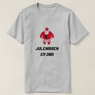 Santa met tekst Julenissen er død T-shirt
