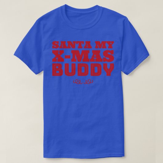 Santa Mijn buddy tekst kunst T-shirt (Design voorkant)