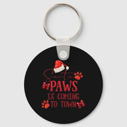 Santa Paws Is Coming To Town Christmas Tygraphy T Sleutelhanger (Voorkant)