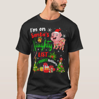 Santa Pig ik sta op de Naughty List Xmas Boom L T-shirt