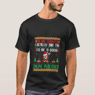 Santa Probeer een goede online uitgever Funny Chri T-shirt
