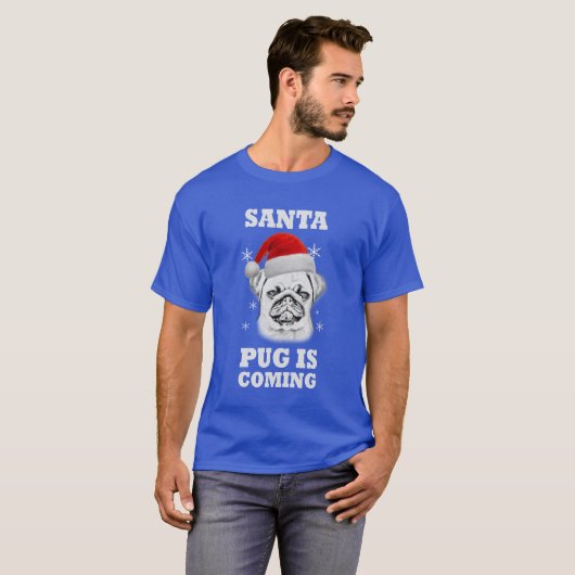 Santa Pug komt eraan! Pug Dog Kerstmis Tshirt (Voorkant volledig)